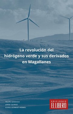 Cover La revolución del hidrógeno verde y sus derivados en Magallanes (eBook, ePUB)
