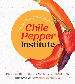 The Official Cookbook of the Chile Pepper Institute (eBook, PDF) - Bosland, Paul W.; Hamilton, Wendy V.