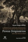 A (In)eficácia das Legislações Internacional e Nacional na Proteção do Direito Humano dos Povos Originários sobre suas Terras no Brasil (eBook, ePUB)