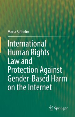 International Human Rights Law and Protection Against Gender-Based Harm on the Internet (eBook, PDF) - Sjöholm, Maria