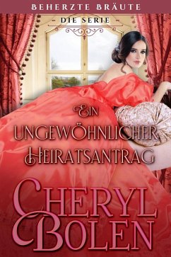 Cover Ein ungewöhnlicher Heiratsantrag (Beherzte Bräute, #4) (eBook, ePUB)