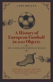 History of European Football in 100 Objects (eBook, ePUB)