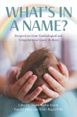 What's in a Name? Perspectives from Non-Biological and Non-Gestational Queer Mothers (eBook, PDF)