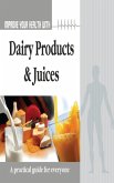 Improve Your Health With Dairy Product and Juices (eBook, ePUB)