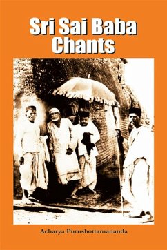 Sri Sai Baba Chants (eBook, ePUB) - Purushottamananda, Acharya