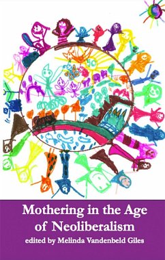 Cover Mothering in the Age of Neoliberalism (eBook, ePUB)