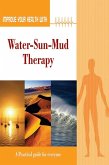 Improve Your Health With Water-Sun-Mud Therapy (eBook, ePUB)