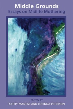 Cover Middle Grounds: Essays on Midlife Mothering (eBook, PDF)