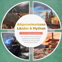 Allgemeinwissen Länder & Mythen - 4 in 1 Sammelband: Römisches Reich   Die Geschichte Russlands   Japanische Mythologie   Nordische Mythologie (MP3-Download) - Grapengeter, Roman