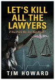 Let's Kill All The Lawyers (eBook, ePUB)