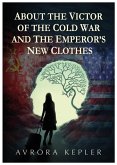 About The Victor of the Cold War and The Emperor's New Clothes (eBook, ePUB)