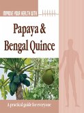 Improve Your Health With Papaya and Bengal Quince (eBook, ePUB)