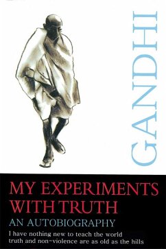 My Experiments with Truth (eBook, ePUB) - Gandhi, M. K