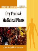 Improve Your Health With Dry Fruits and Medicinal Plants (eBook, ePUB)