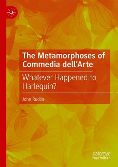 The Metamorphoses of Commedia dell’Arte (eBook, PDF) - Rudlin, John