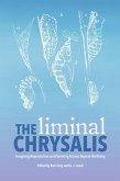 Liminal Chrysalis: Imagining Reproduction and Parenting Futures Beyond the Binary (eBook, ePUB)