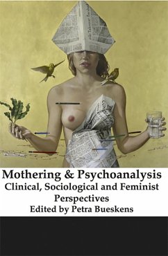 Cover Mothering and Psychoanalysis: Clinical, Sociological and Feminist Perspectives (eBook, ePUB)