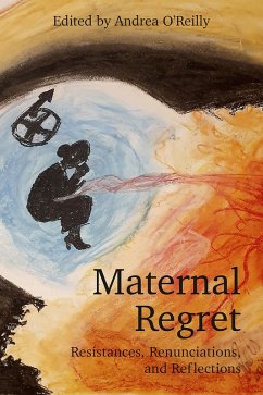 Maternal Regret: Resistances, Renunciations, and Reflections (eBook, ePUB)