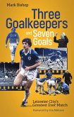 Three Goalkeepers and Seven Goals (eBook, ePUB)