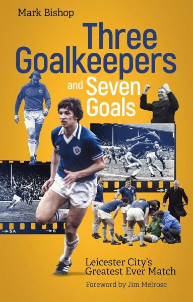 Three Goalkeepers and Seven Goals (eBook, ePUB) Three Goalkeepers and Seven Goals (eBook, ePUB)