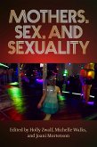 Mothers, Sex, And Sexuality (eBook, PDF)