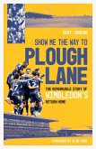 Show Me the Way to Plough Lane (eBook, ePUB)