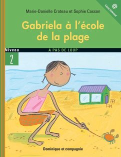 Gabriela à l'école de la plage (eBook, PDF) - Marie-Danielle Croteau, Croteau