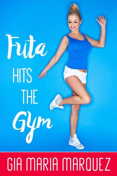 Futa Hits the Gym (Futa All Night, #2) (eBook, ePUB) Futa Hits the Gym (Futa All Night, #2) (eBook, ePUB)