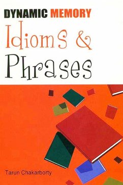 Dynamic Memory Idioms and Phrases (eBook, ePUB) - Chakarborty, Tarun