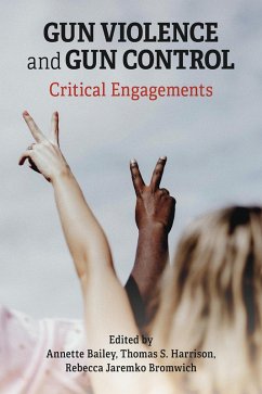 Cover Gun Violence and Gun Control: Critical Engagements (eBook, ePUB)