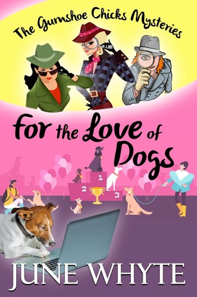 For the Love of Dogs (The Gumshoe Chicks Mysteries, #2) (eBook, ePUB) For the Love of Dogs (The Gumshoe Chicks Mysteries, #2) (eBook, ePUB)