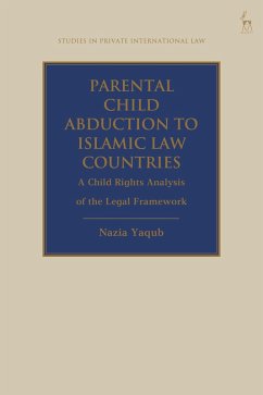 Parental Child Abduction to Islamic Law Countries (eBook, ePUB) - Yaqub, Nazia
