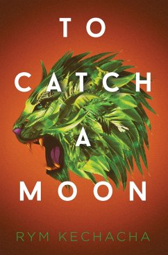 To Catch a Moon (eBook, ePUB) - Kechacha, Rym