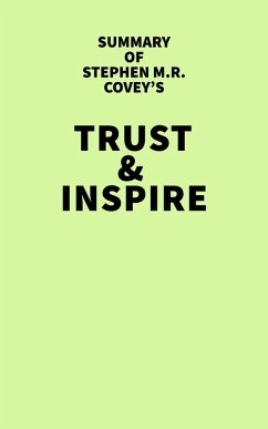 Summary of Stephen M.R. Covey's Trust & Inspire (eBook, ePUB) - IRB Media