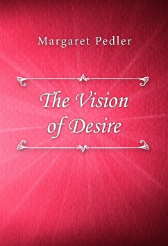 The Vision of Desire (eBook, ePUB) - Pedler, Margaret