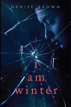 I am Winter (eBook, ePUB) - Brown, Denise I am Winter (eBook, ePUB) - Brown, Denise