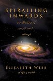 Spiralling Inwards, a collection of verse and things (eBook, ePUB)