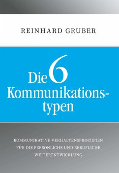 Die 6 Kommunikationstypen (eBook, ePUB) - Gruber, Reinhard