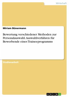 Bewertung verschiedener Methoden zur Personalauswahl. Auswahlverfahren für Bewerbende eines Traineeprogramms (eBook, PDF) Cover Bewertung verschiedener Methoden zur Personalauswahl. Auswahlverfahren für Bewerbende eines Traineeprogramms (eBook, PDF)