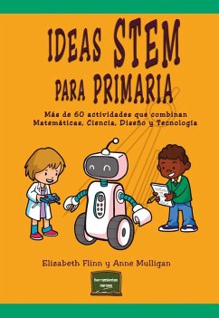 Ideas STEM para Primaria (eBook, ePUB) - Flinn, Elizabeth; Mulligan, Anne