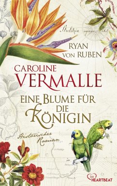 Eine Blume für die Königin (eBook, ePUB) - Vermalle, Caroline; Ruben, Ryan von