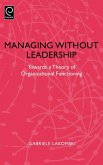 Managing without Leadership (eBook, PDF) Managing without Leadership (eBook, PDF)