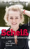 Scheiß auf Selbstoptimierung (eBook, ePUB)