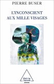 L' Inconscient aux mille visages (eBook, ePUB)