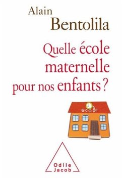 Quelle école maternelle pour nos enfants ? (eBook, ePUB) - Alain Bentolila, Bentolila