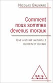 Comment nous sommes devenus moraux (eBook, ePUB)