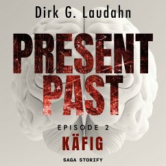 Present Past: Käfig (Episode 2) (MP3-Download) - Laudahn, Dirk G.