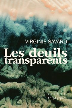 Les deuils transparents (eBook, PDF) - Virginie Savard, Savard