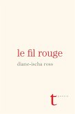 Le fil rouge (eBook, PDF) Le fil rouge (eBook, PDF)