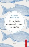 El espíritu universal como salmón (eBook, ePUB)